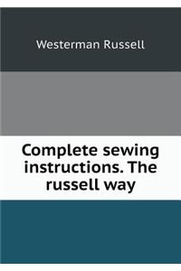 Complete Sewing Instructions. the Russell Way