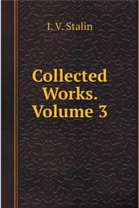 Collected Works. Volume 3