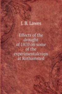 EFFECTS OF THE DROUGHT OF 1870 ON SOME