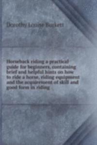 Horseback riding a practical guide for