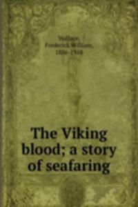 THE VIKING BLOOD A STORY OF SEAFARING