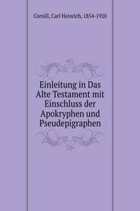 Einleitung in Das Alte Testament mit Einschluss der Apokryphen und Pseudepigraphen