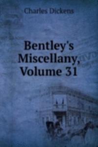 Bentley's Miscellany, Volume 31