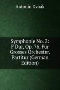 Symphonie No. 3: F Dur, Op. 76, Fur Grosses Orchester. Partitur (German Edition)