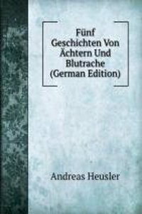 Funf Geschichten Von Achtern Und Blutrache (German Edition)