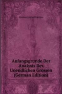 Anfangsgrunde Der Analysis Des Unendlichen Grossen (German Edition)
