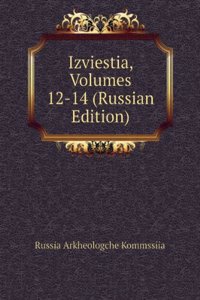 IZVIESTIA VOLUMES 12-14 RUSSIAN EDITION