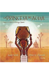 La Princesa del Agua / The Water Princess (Spanish Edition)