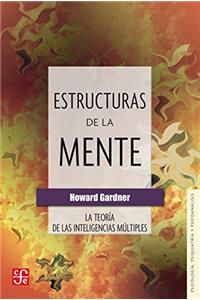 Estructuras de la Mente. La Teoria de Las Inteligencias Multiples