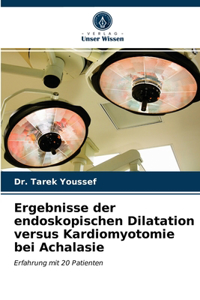 Ergebnisse der endoskopischen Dilatation versus Kardiomyotomie bei Achalasie