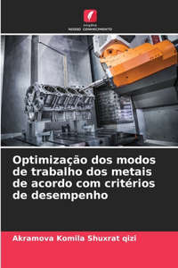 Optimização dos modos de trabalho dos metais de acordo com critérios de desempenho