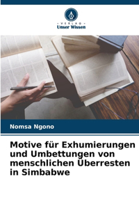 Motive für Exhumierungen und Umbettungen von menschlichen Überresten in Simbabwe