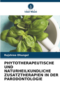 Phytotherapeutische Und Naturheilkundliche Zusatztherapien in Der Parodontologie