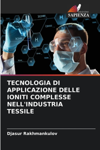 Tecnologia Di Applicazione Delle Ioniti Complesse Nell'industria Tessile
