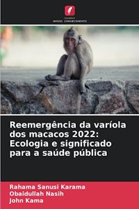 Reemergência da varíola dos macacos 2022