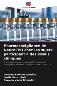 Pharmacovigilance de NeuroEPO chez les sujets participant à des essais cliniques