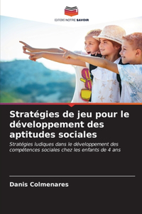Stratégies de jeu pour le développement des aptitudes sociales