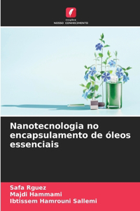 Nanotecnologia no encapsulamento de óleos essenciais