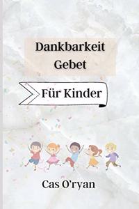 Dankbarkeit Gebet für Kinder