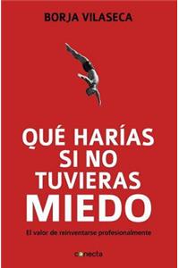 Qué Harías Si No Tuvieras Miedo / What Would You Do If You Weren't Afraid?