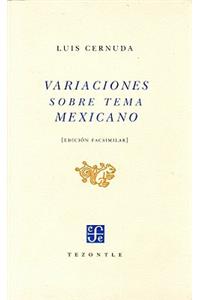 Variaciones Sobre Tema Mexicano. Fascsimil de La 1 Ed. Publicada Por Porrua y Obregon, Mexico, 1952