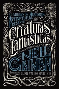 Criaturas fantasticas/ Unnatural Creatures