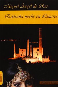 Extrana noche en Linares (Narrativa) (Spanish Edition)