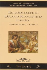 Estudios Sobre El Dialogo Renacentista Espa~nol: Antologia de La Critica