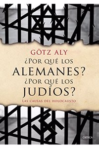 Â¿Por que los alemanes? Â¿Por que los judios?: Las causas del Holocausto