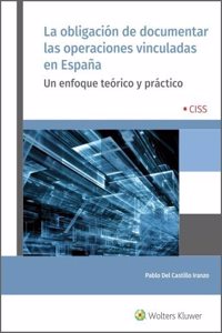 La obligacion de documentar las operaciones vinculadas en Espana: Un enfoque teorico y practico
