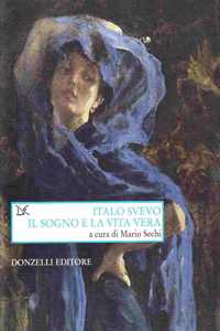 Italo Svevo. Il sogno e la vita vera