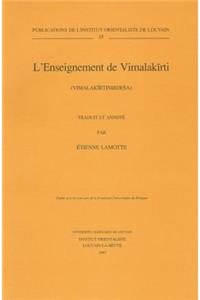 L'Enseignement de Vimalakirti (Vimalakirtinirdesa) Traduit Et Annote
