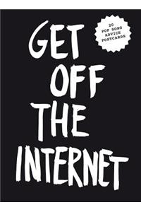 Get Off the Internet