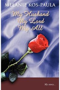 My Husband, My Lord, My All