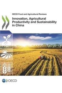 Innovation, Agricultural Productivity and Sustainability in China
