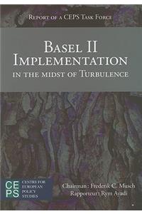 Basel II Implementation in the Midst of Turbulence