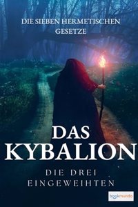 Das Kybalion - Die sieben hermetischen Gesetze
