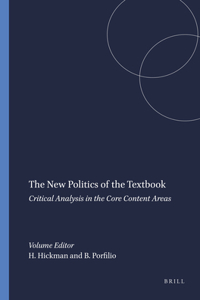 The New Politics of the Textbook: Critical Analysis in the Core Content Areas: Critical Analysis in the Core Content Areas