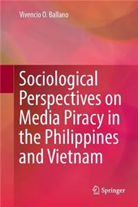 Sociological Perspectives on Media Piracy in the Philippines and Vietnam