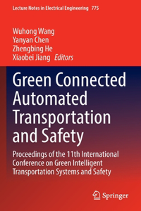 Green Connected Automated Transportation and Safety: Proceedings of the 11th International Conference on Green Intelligent Transportation Systems and Safety