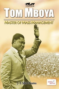 Tom Mboya - Master of Mass Management