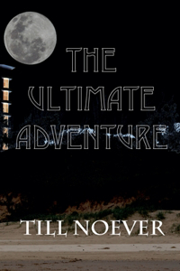 The Ultimate Adventure