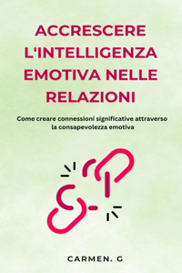 Accrescere l'intelligenza emotiva nelle relazioni