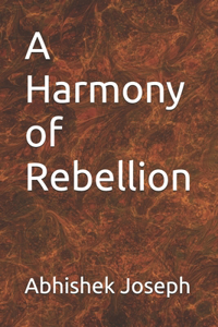 A Harmony of Rebellion