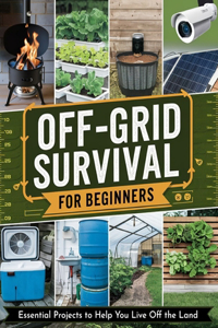 Off-Grid Survival for Beginners