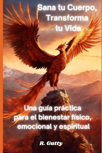 Sana tu Cuerpo, Transforma tu Vida