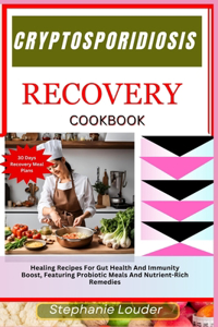 Cryptosporidiosis Recovery Cookbook