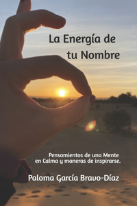 Energía de tu Nombre: Pensamientos de una Mente en Calma y maneras de inspirarse