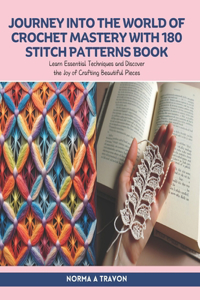 Journey into the World of Crochet Mastery with 180 Stitch Patterns Book