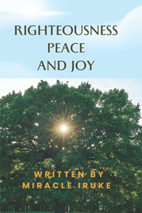 Righteousness, Peace and Joy
